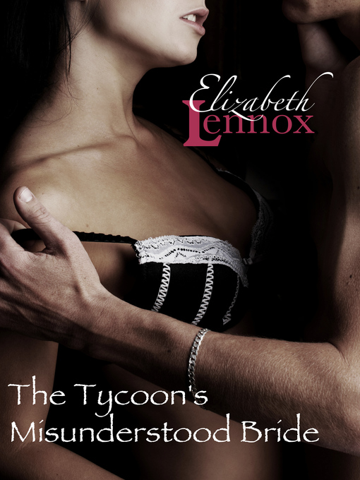 Title details for The Tycoon's Misunderstood Bride by Elizabeth Lennox - Available